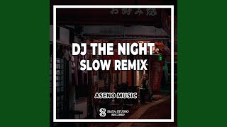 DJ The Night Slow Remix