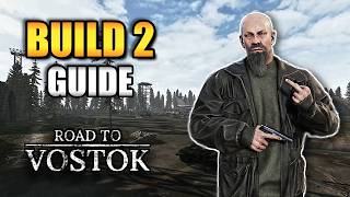 Road To Vostok Build 2 Guide