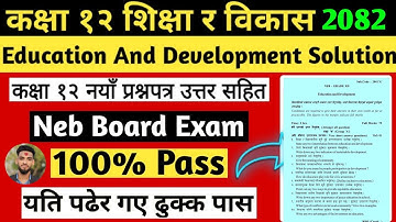 CLASS 12 EDUCATION AND DEVELOPMENT questions Model with answers 2082 NEB