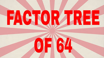 Factor tree of 64|Prime factor tree