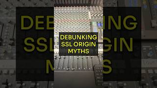 Debunking SSL Origin Myths. #ssl #solidstatelogic #audiomixing musicproduction #mixingengineer