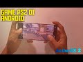 NOSTALGIA CUY ! MAEN GAME PS 2 DI ANDROID SEKARANG GAMPANG BANGET