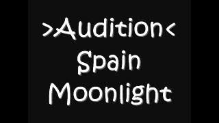 Audition - Spain Moonlight