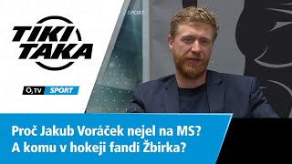 TIKI-TAKA: Proč Voráček nejel na MS a komu v hokeji fandí Žbirka?