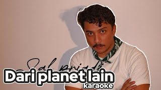 Dari planet lain-Sal priadi Karaoke Version
