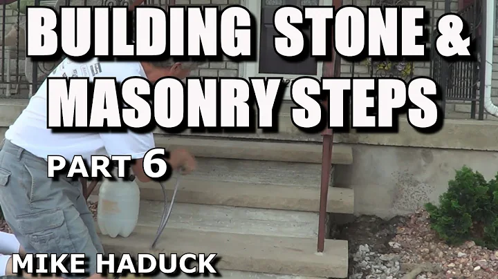 BUILDING STONE & MASONRY STEPS (part 6) Mike Haduck