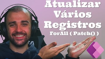 Como atualizar varios registros de uma vez no PowerApps - Como usar o ForAll com Patch