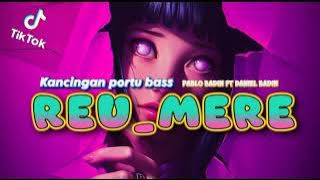 🔥Kancingan Portu Bass( REU MERE )remix🍑Pablo badin ft Daniel badin 2025🌴