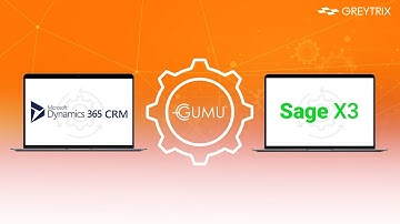GUMU™ for Dynamics 365 CRM - Sage X3 Integration