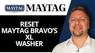 How to Reset Maytag Bravos XL Washer | Maytag Bravos Tips 2026