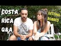 We got robbed  answering your questions about living in costa rica