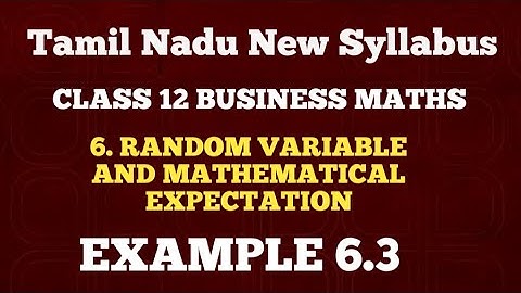 #12thbusinessmaths Example 6.3 RANDOM VARIABLE AND MATHEMATICAL EXPECTATION TN SYLLABUS