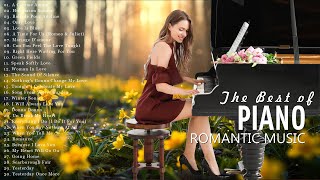 The Best of Relaxing Piano Melodies | Most Beautiful Romantic Piano Instrumental Love Songs Ever