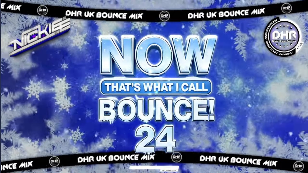 NOW! That's What I Call Bounce Volume 24   Nickiee - 🔥DHR Bounce DJ Mix 2026🔥
