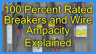 100 Percent Rated Breakers and Wire Ampacity Explained