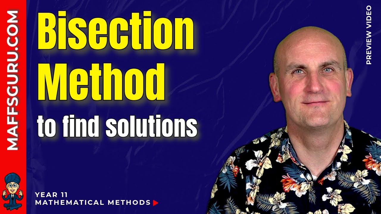 The Bisection Method and Pseudocode PREVIEW | Year 11 Mathematical ...