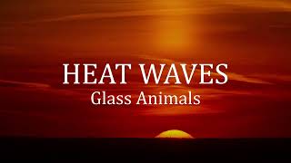 Glass Animals- Heat Waves (Lyrics) (Reupload)