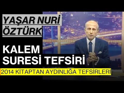 Kalem Suresi Tefsiri | Yaşar Nuri Öztürk 2014  Kitaptan Aydınlığa