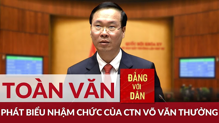 Toàn văn phát biểu nhậm chức của Chủ tịch nước Võ Văn Thưởng | Đảng với Dân