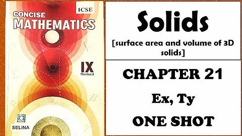 ICSE: Class 9 || Solids || Chapter 21 || Selina || Concise Mathematics ||
