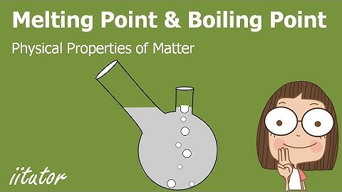 √ Boiling Point and Melting Point | Physical Properties of Matter | Water