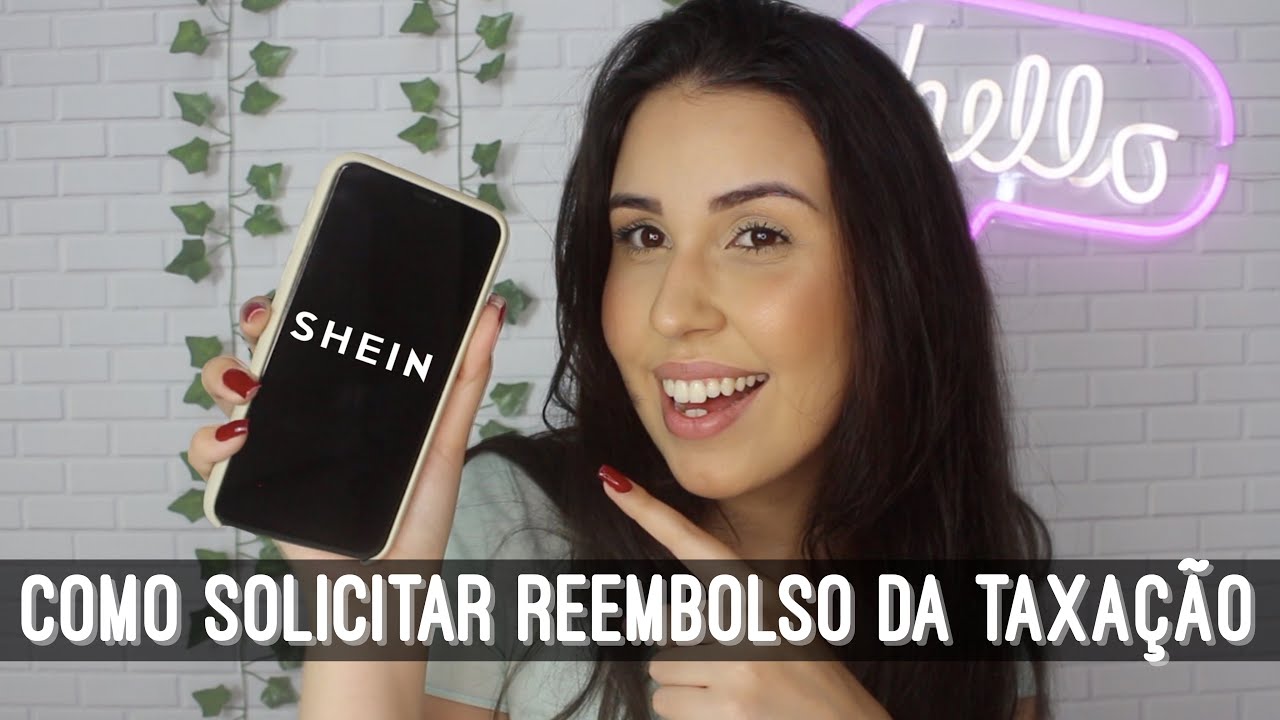 COMO SOLICITAR REEMBOLSO DA TAXA ALFANDEG RIA SHEIN DIVIDE O CUSTO DA 