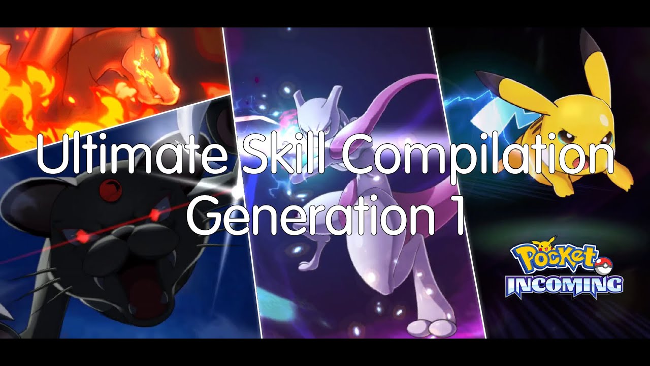 [Pocket Incoming] Ultimate Skill Compilation - Generation 1