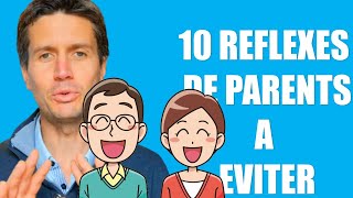 Education positive 10 RÉFLEXES de PARENTS à ÉVITER