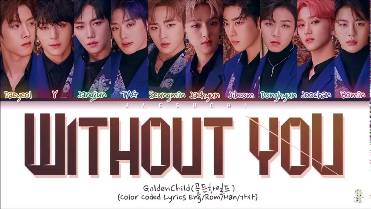 Golden Child (골든차일드) “Without You“ (Color Coded Lyrics Eng/Rom/Han/가사