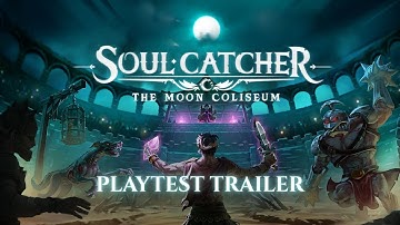Soul Catcher: The Moon Coliseum - Public Playtest Trailer