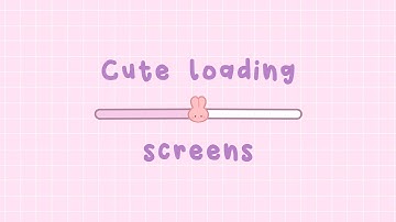 Cute loading screens made by me 🧸💕 (Free and no credits needed)