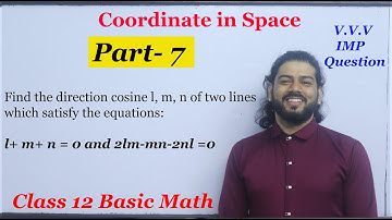 Coordinate in Space [Part 7]  Class 12 Basic Math VVV IMP Question