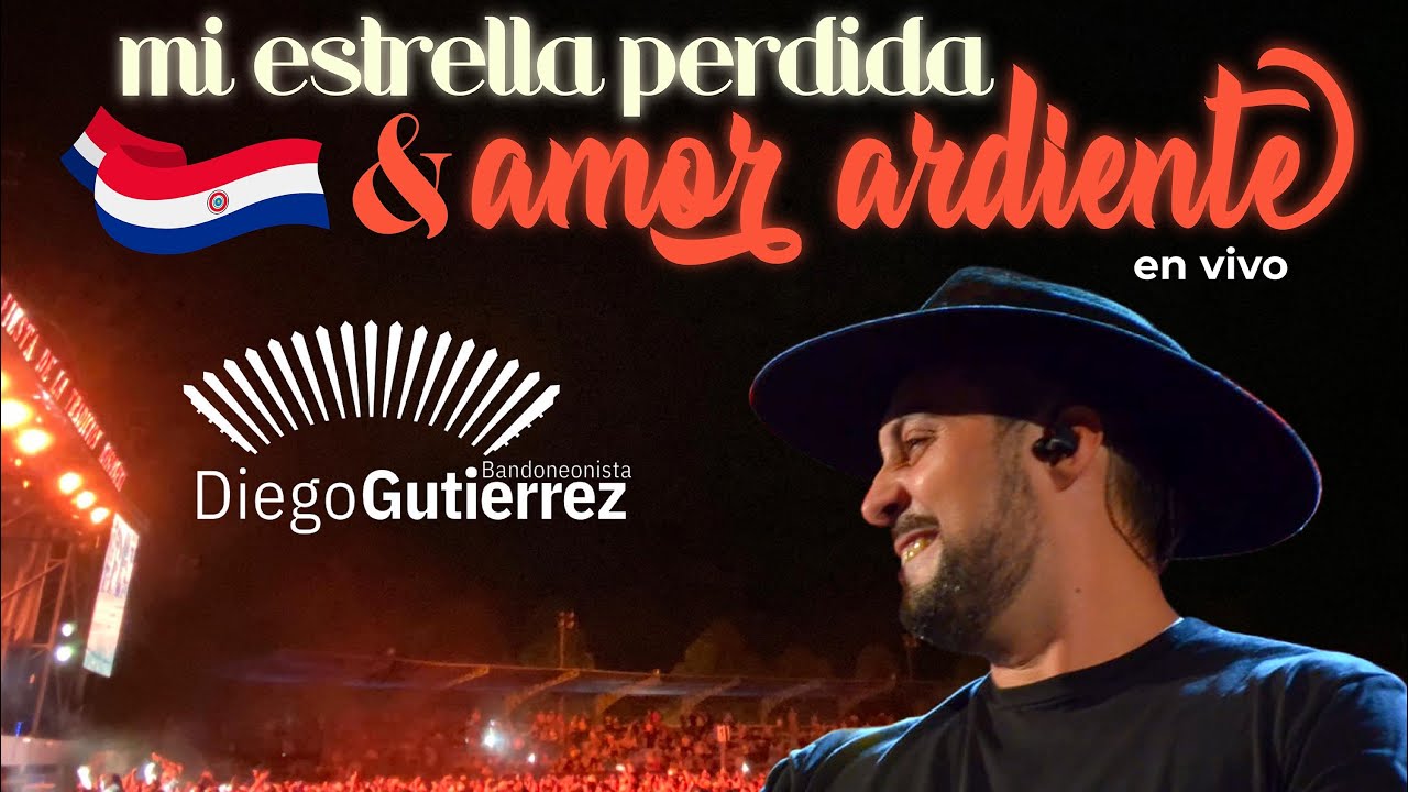 Diego Gutierrez - Mi estrella Perdida & Amor Ardiente EN VIVO Paraguay 🇵🇾