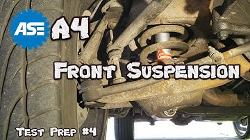 ASE A4 Test Prep #4 - Front Suspension & Angles Changes