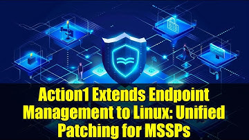 Action1 Extends Endpoint Management to Linux: Unified Patching for MSSPs