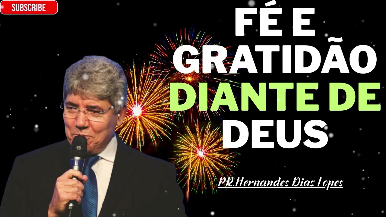 Fé e gratidão a Deus todos os dias - Hernandes Dias Lopes
