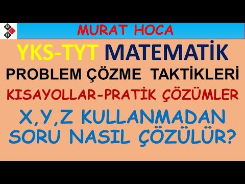 TYT PROBLEM ÇÖZME TAKTİKLERİ... X,Y,Z BİLİNMEYEN KULLANMADAN SORU NASIL ÇÖZÜLÜR...