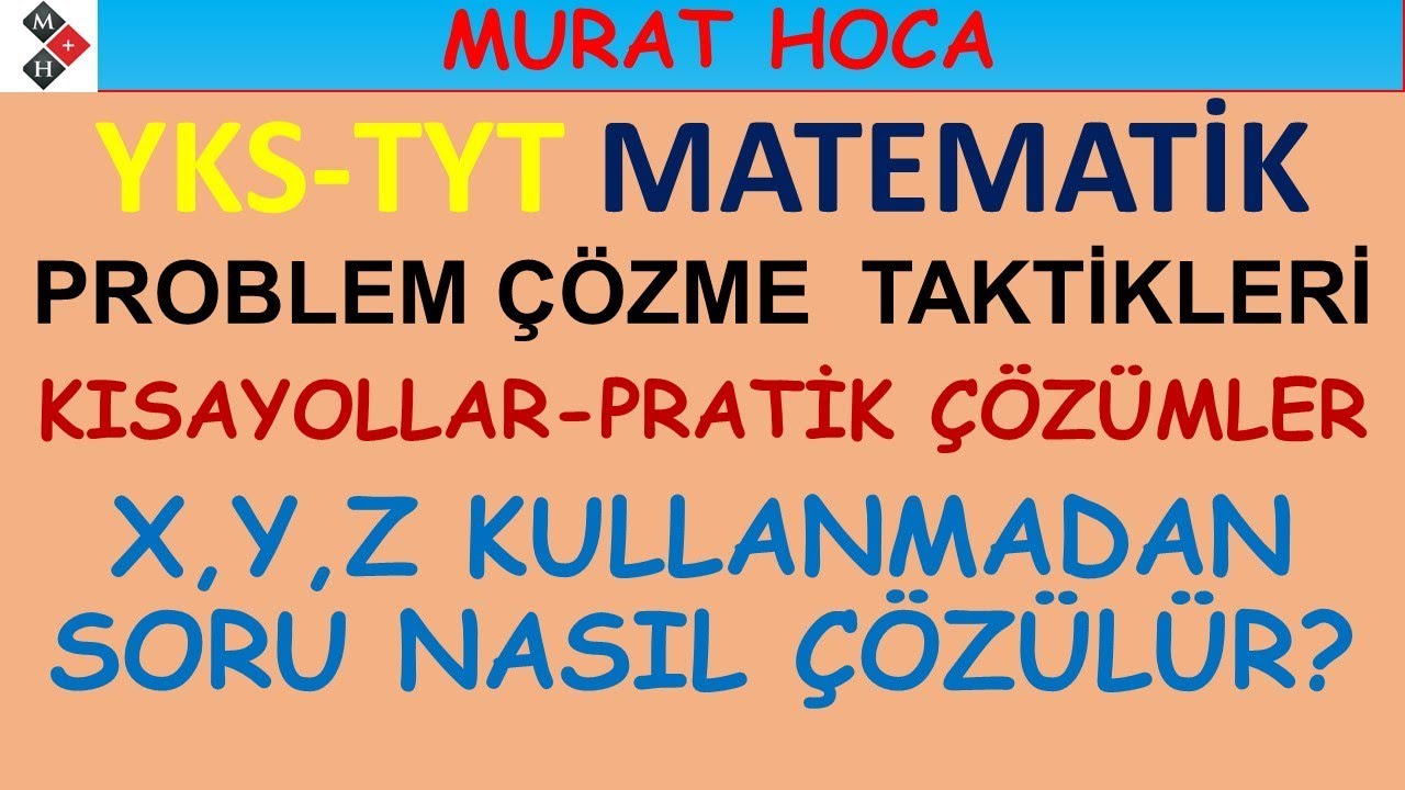tyt problem cozme taktikleri x y z bilinmeyen kullanmadan soru nasil cozulur youtube alayci sozler temel matematik ders calisma ipuclari tyt problem cozme taktikleri x y z bilinmeyen kullanmadan soru nasil cozulur youtube alayci sozler temel matematik ders calisma ipuclari