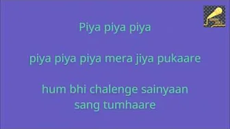 "Piya Piya Piya Mera Jiya Pukaare..." Karaoke World/Karaoke with female voice "Piya Piya Piya Mera Jiya Pukaare..." Karaoke World/Karaoke with female voice