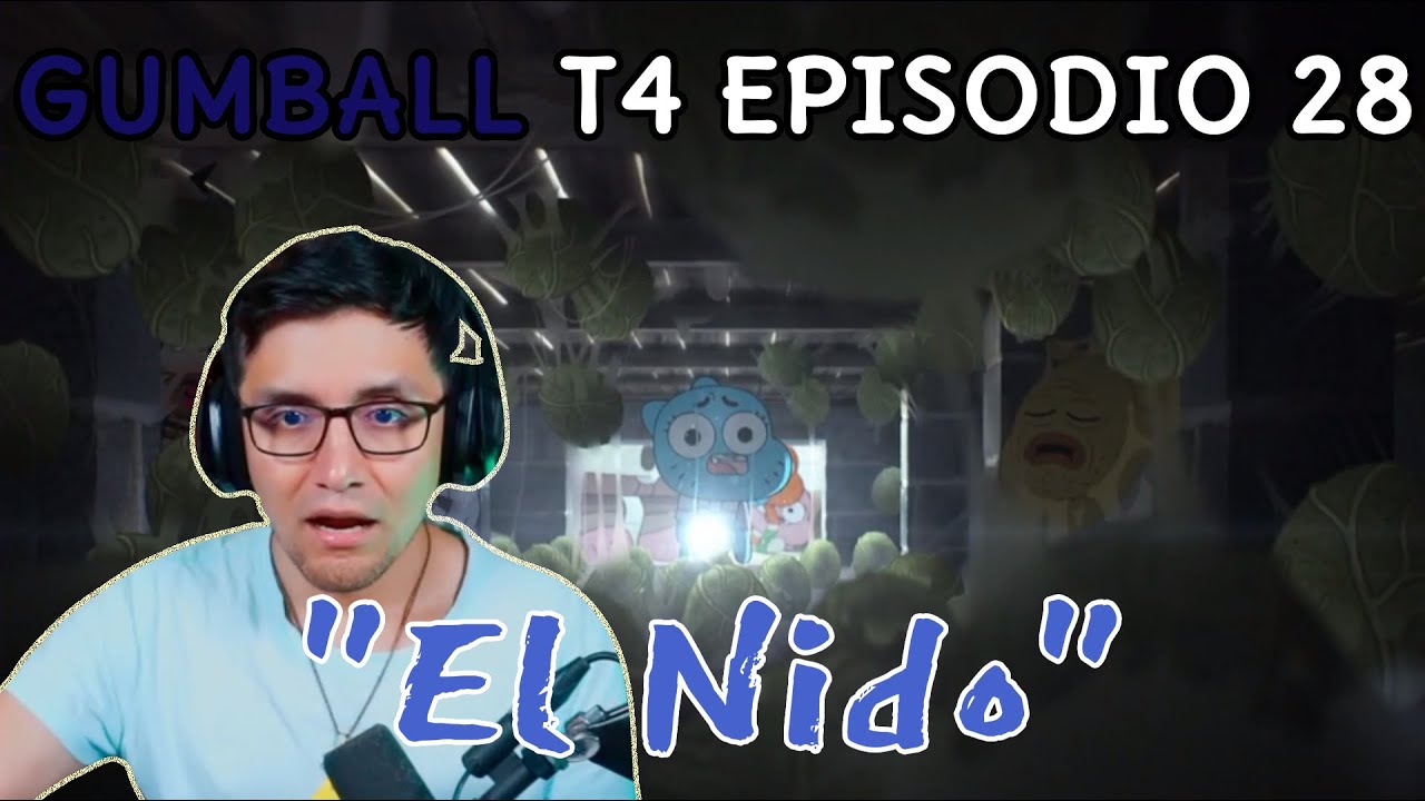 JugandorCriticon Reacciona a Gumball Temporada 4 Episodio 28 (El nido)