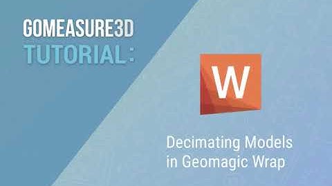 Geomagic Wrap: How to Decimate a Mesh Model while Preserving Shape and Detail