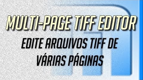 Multi-Page TIFF Editor - Edite arquivos tiff de várias páginas
