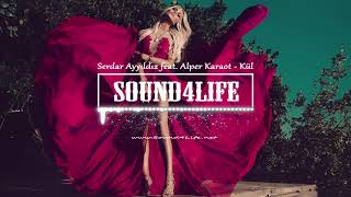 Serdar Ayyıldız feat. Alper Karaot - Kül #Sound4Life Resimi