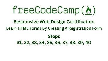 Free Code Camp   Responsive Web Design Learn HTML Forms By Creating A Registration Form step 31 - 40
