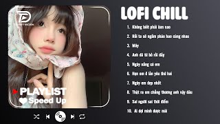 Không Biết Phải Làm Sao - Playlist Nhạc Lofi Speed Up Chill nghe siêu ghiền luôn nha | Miu Em