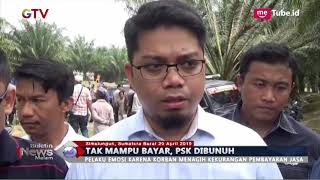 Tak Mampu Bayar Jasa, Pria Hidung Belang Bunuh PSK - BIM 29/04