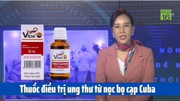 VTC16- Vida Plus nọc bọ cạp xanh Cuba trị ung thư có tốt không, có hiệu quả không? Thuốc trị ung thư