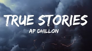 True Stories(Lyrics) - AP Dhillon & Shinda Kahlon