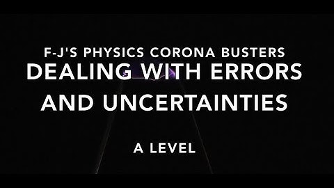 Dealing (mathematically) with Errors and Uncertainties (Lesson 2) - F-J