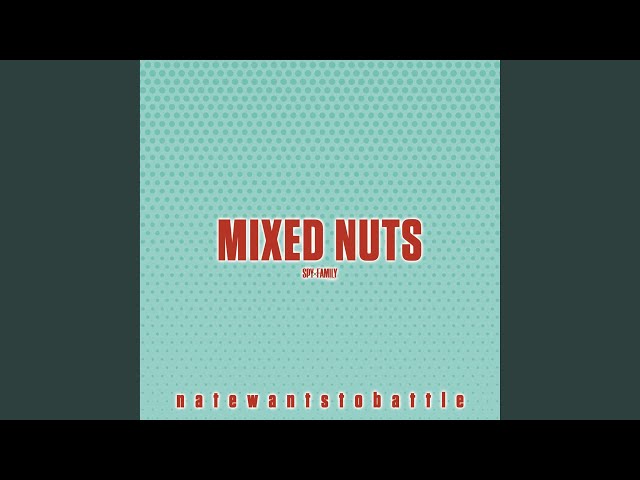 Mixed Nuts (From Spy x Family) class=